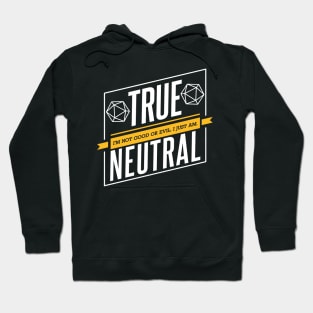 Character Alignment Quotes - True Neutral Hoodie